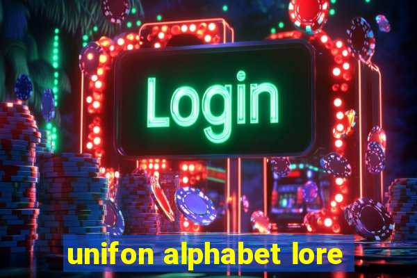 unifon alphabet lore